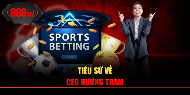 Tiểu sử về CEO Hương Tràm