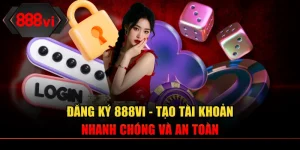 Đăng ký 888VI - Tạo Tài Khoản Nhanh Chóng Và An Toàn