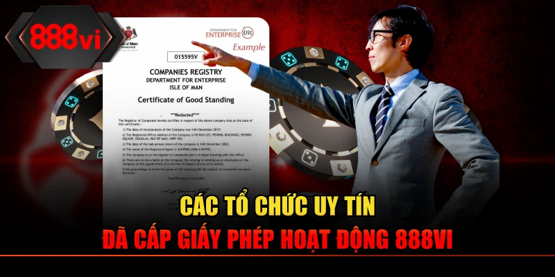 Các tổ chức uy tín đã cấp giấy phép hoạt động 888VI
