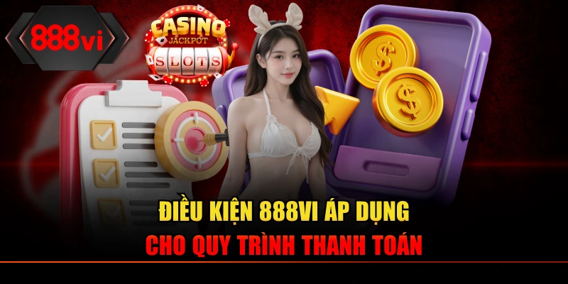 Điều kiện rút tiền 888VI thành công cho các thành viên